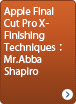 Session 1 「Apple Final Cut Pro X - Finishing Techniques：Mr. Abba Shapiro」