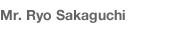 Mr. Ryo Sakaguchi