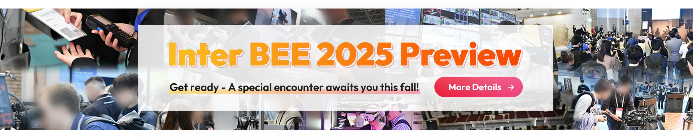 Inter BEE 2025 Preview  Get ready - A special encounter awaits you this fall!
